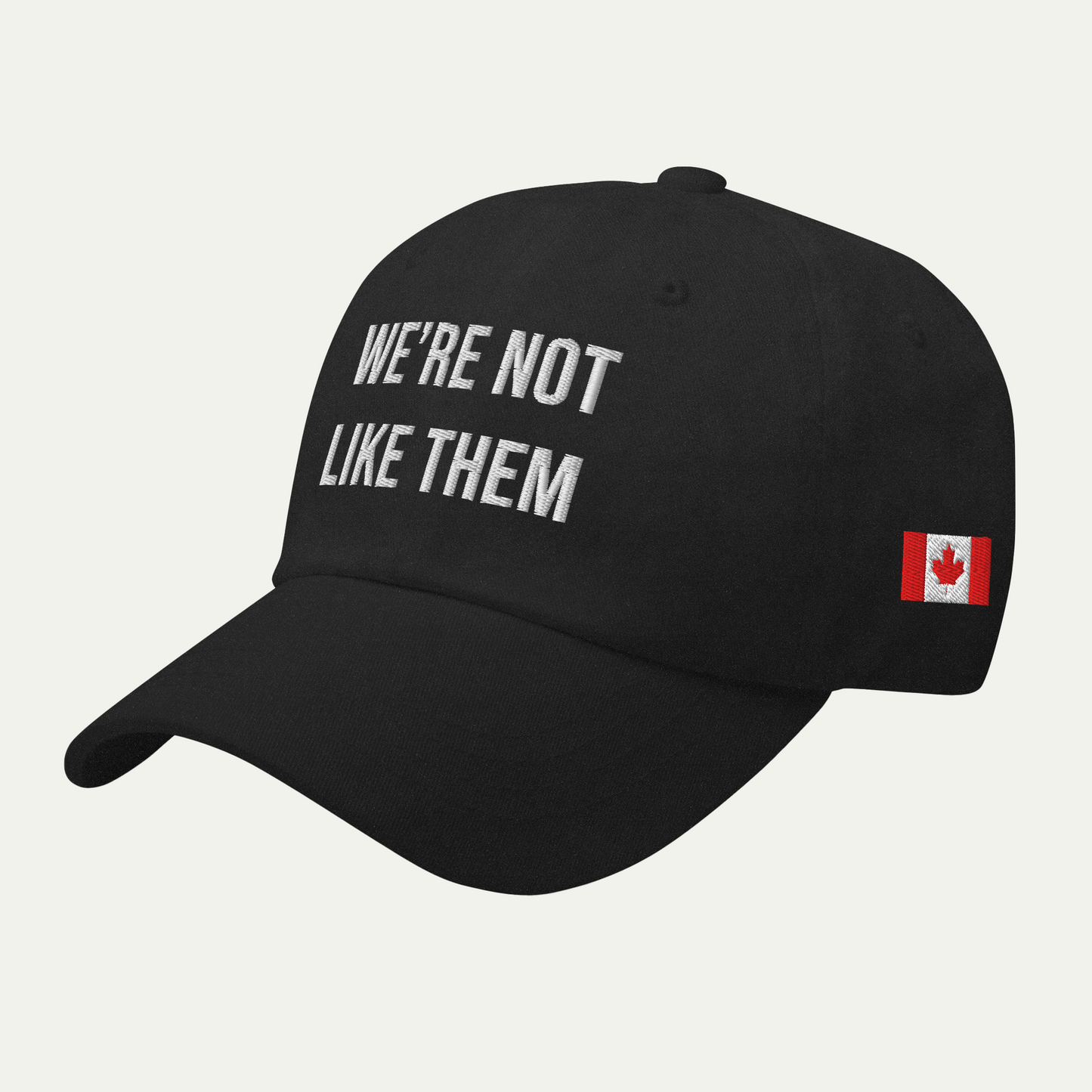 We're Not Like Them Hat β Unapologetically Canadian. Unmistakably Bold.