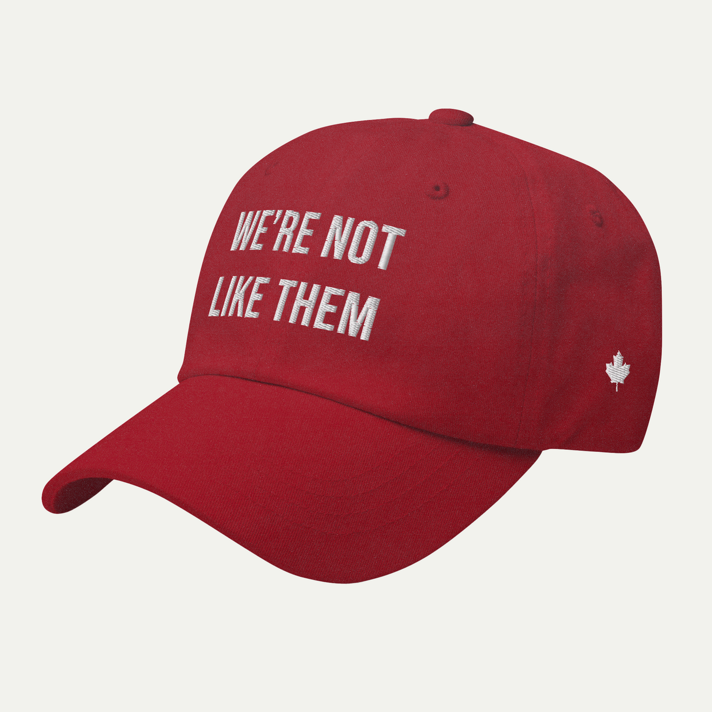 We're Not Like Them Hat β Unapologetically Canadian. Unmistakably Bold.