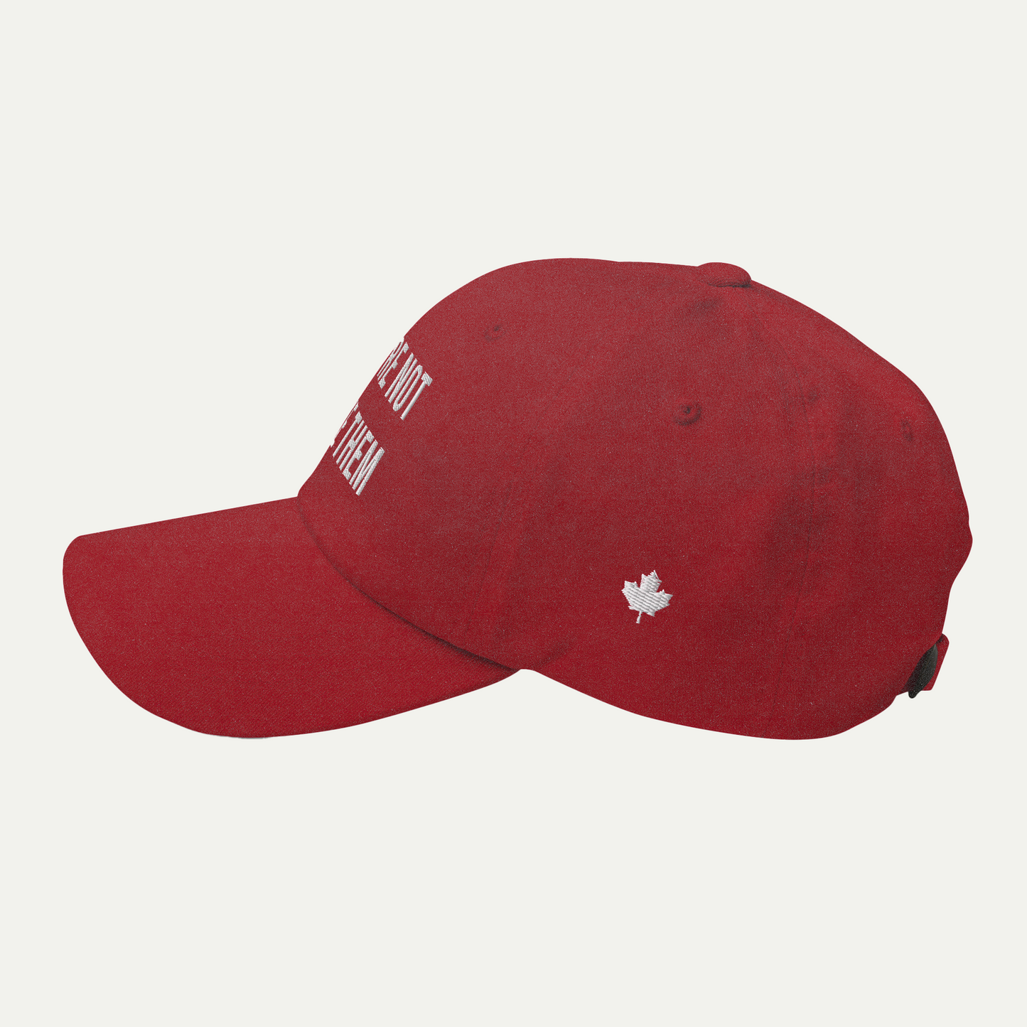 We're Not Like Them Hat β Unapologetically Canadian. Unmistakably Bold.