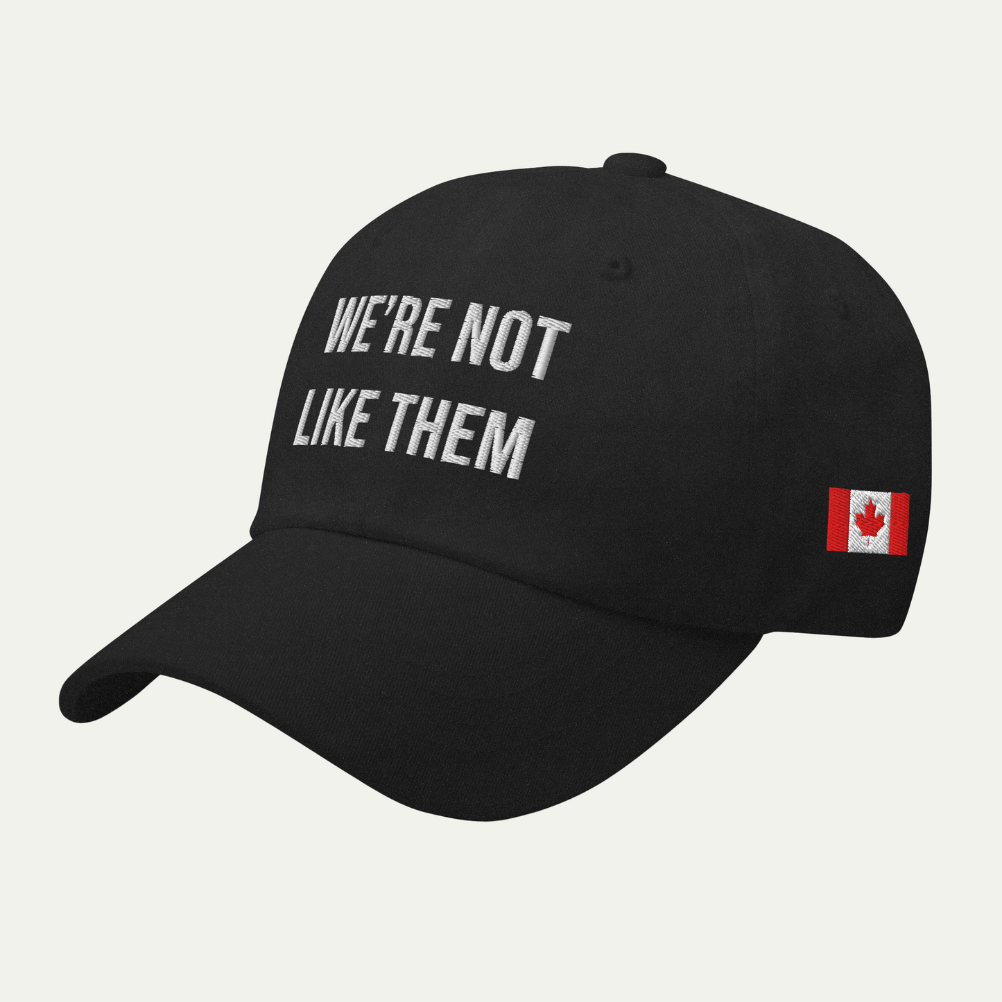 We're Not Like Them Hat – Unapologetically Canadian. Unmistakably Bold.