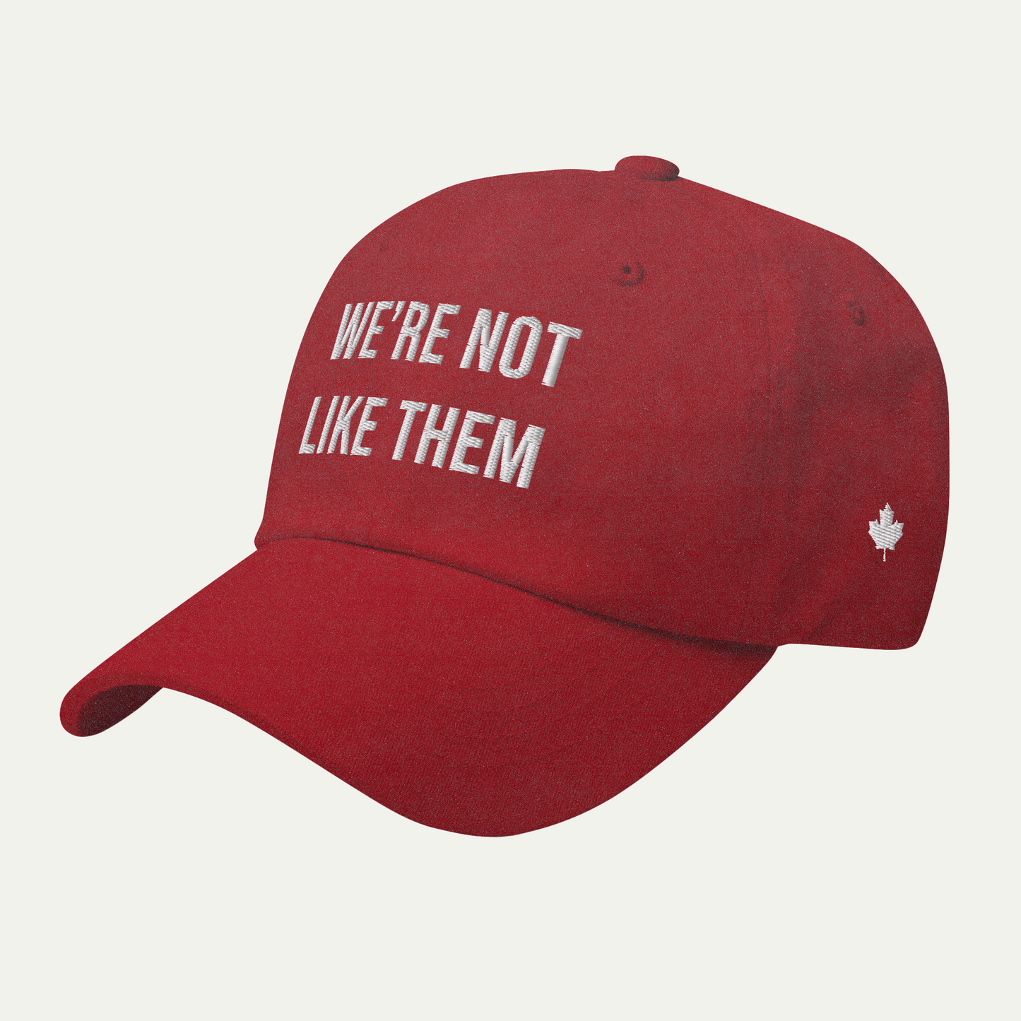 We're Not Like Them Hat – Unapologetically Canadian. Unmistakably Bold.